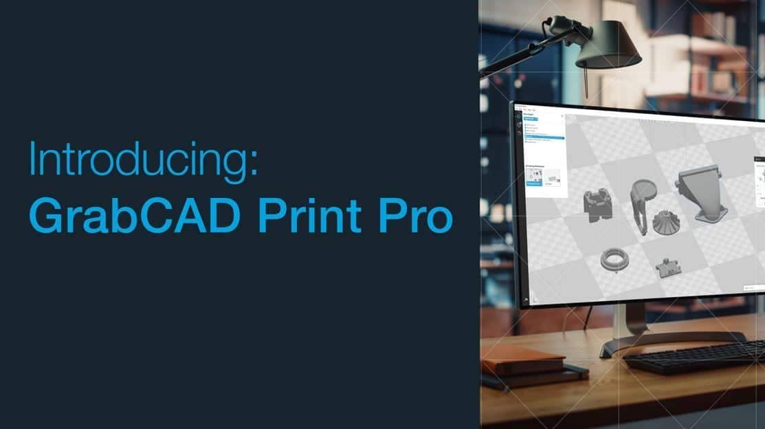GrabCAD Print Pro software launched by Stratasys