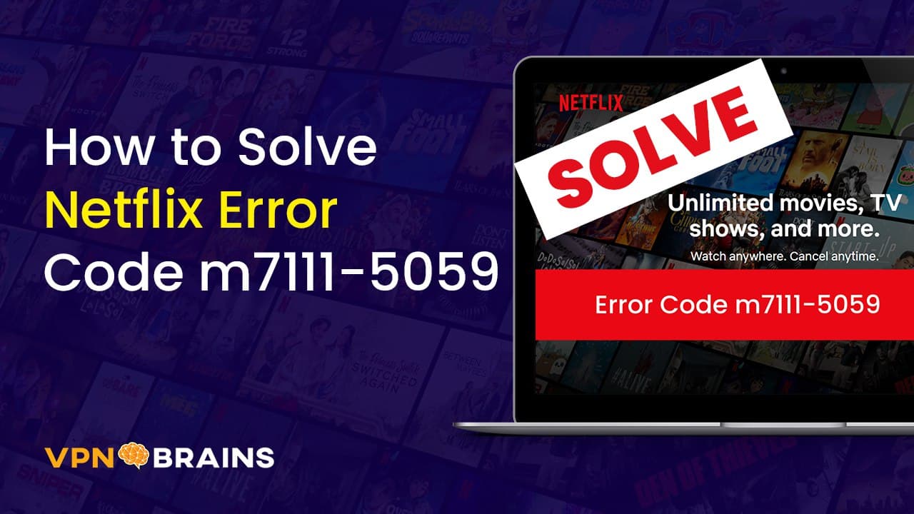 [Solved] Netflix Error Code m71115059. (Upd February