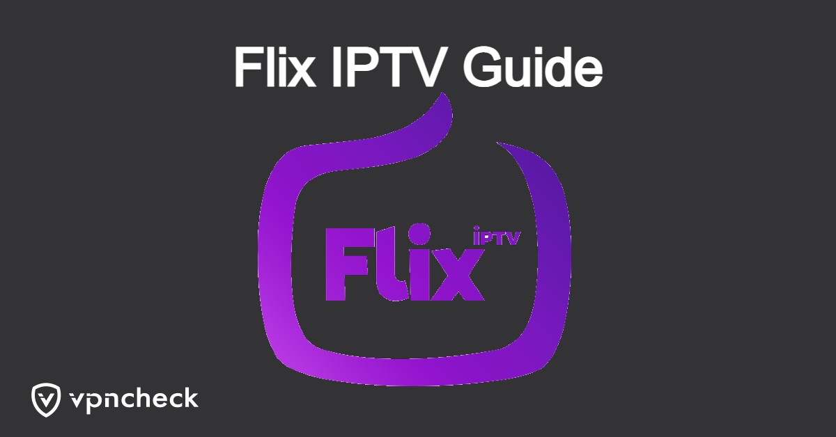 Flix IPTV From A to Z The Ultimate User Guide 2024