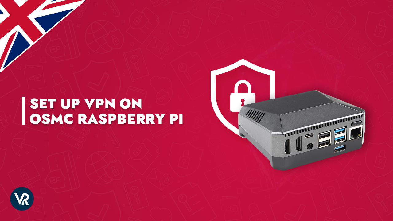 Setup VPN on OSMC in UK Raspberry Pi 2023 [Super Easy Guide]