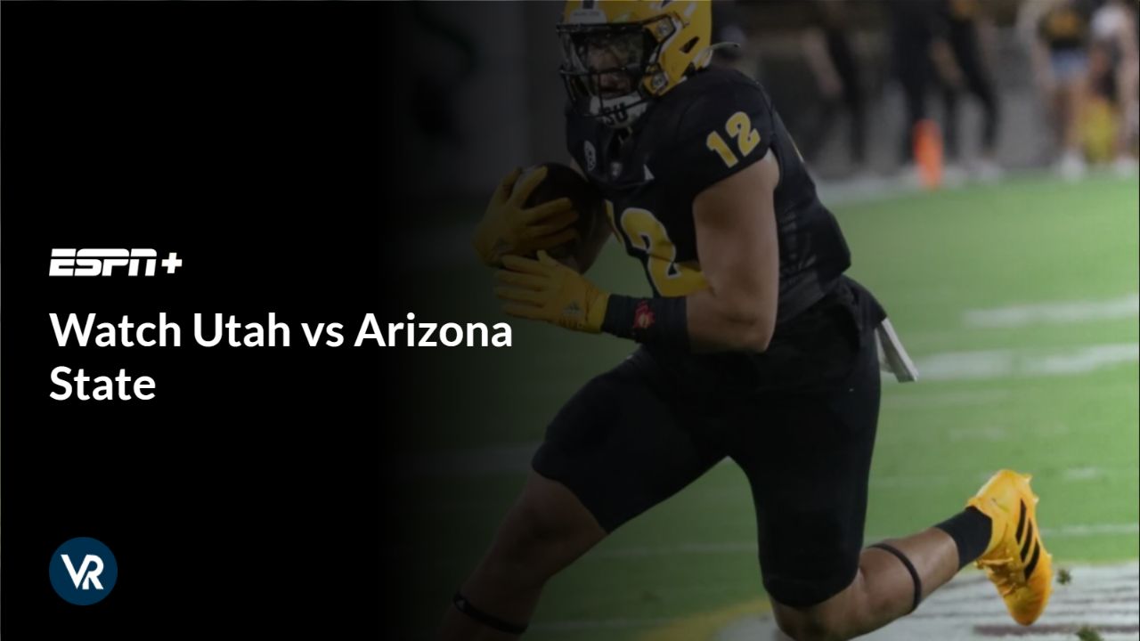 Watch Utah vs Arizona State in Hong Kong on ESPN Plus