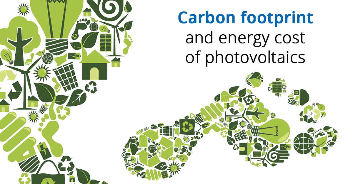 Carbon footprint and energy cost of photovoltaics