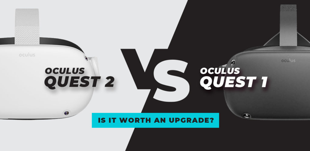 Oculus Quest 2 vs Quest 1 Is it Worth the Upgrade?