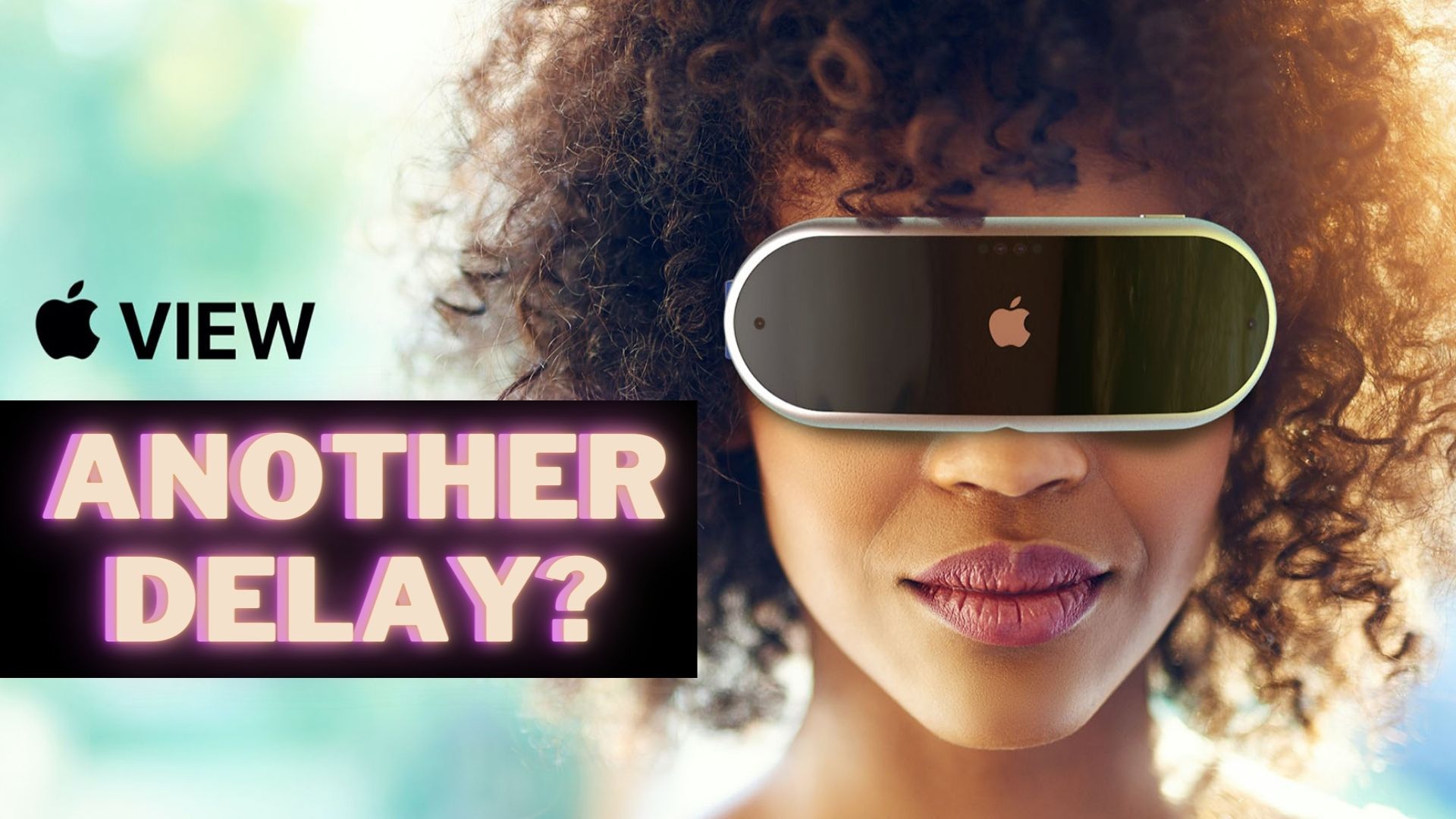 Apple AGAIN Delays Mixed Reality Headset To 2023 BUT WHY?