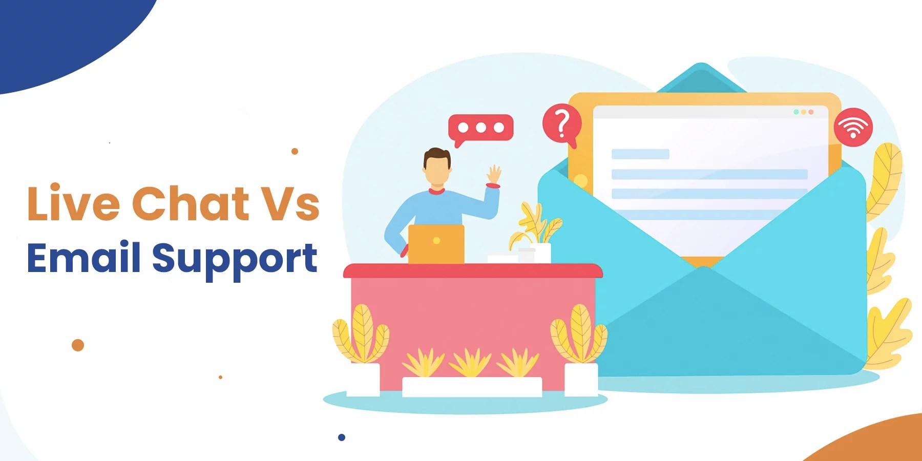 Live Chat Support Services Vs Email Support Which Is Better?