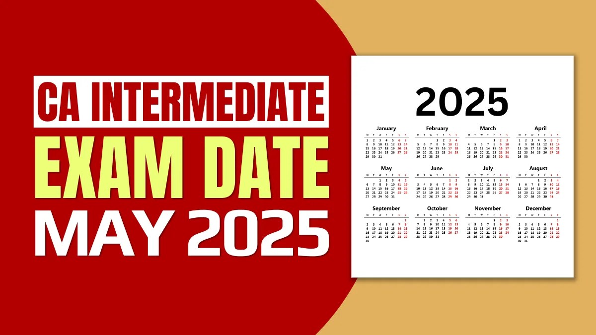 CA Intermediate Exam Date May 2025 (Out) Notification & Fees CA Intermediate Exam Date May 2025 (Out) Notification & Fees