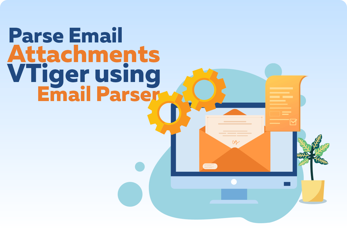 Parse Email Attachments to the Vtiger using Email Parser VTiger Experts