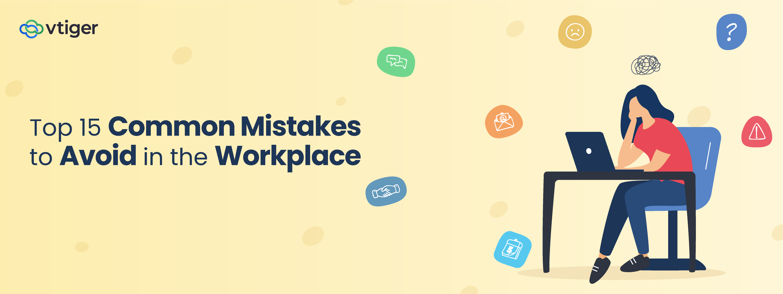 Top 15 Common Mistakes to Avoid in the Workplace Vtiger CRM Blog