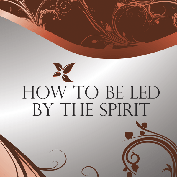 How to Be Led by the Spirit of God VTN