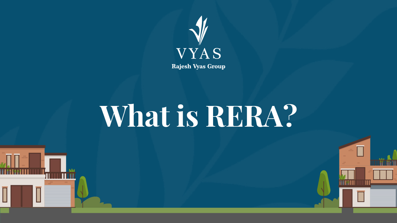 What is RERA? What is its significance? Vyas Buildcon