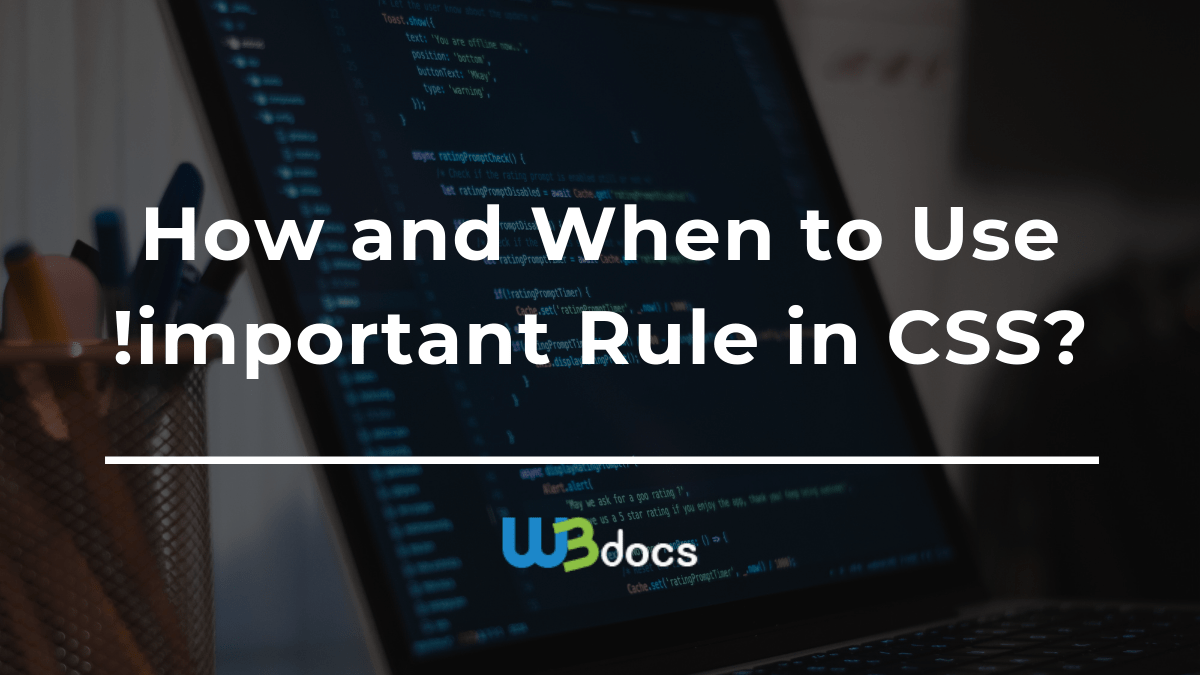 How and When to Use !important Rule in CSS