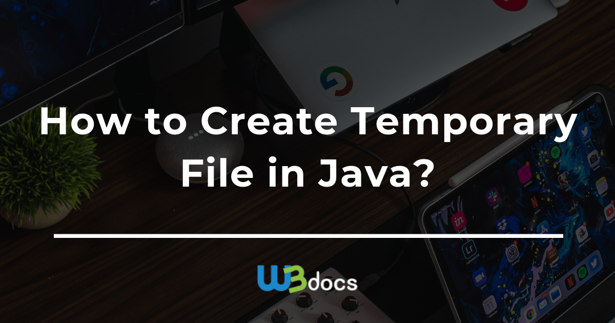 How to Create Temporary File in Java