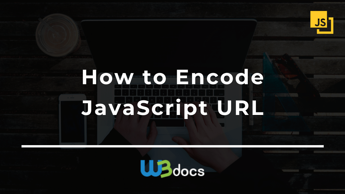 How to Encode JavaScript URL