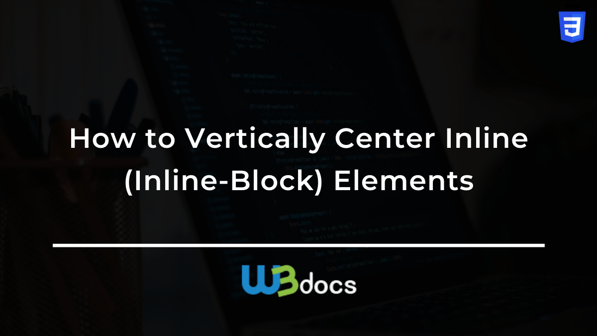 How to Vertically Center Inline (InlineBlock) Elements