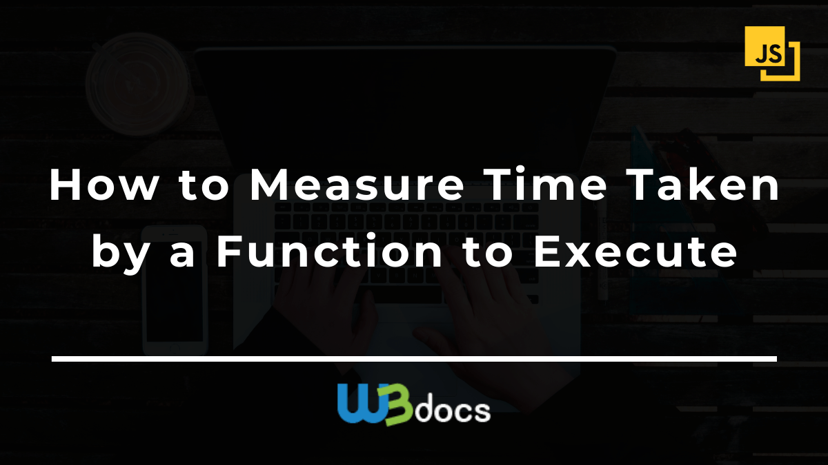 How to Measure Time Taken by a Function to Execute