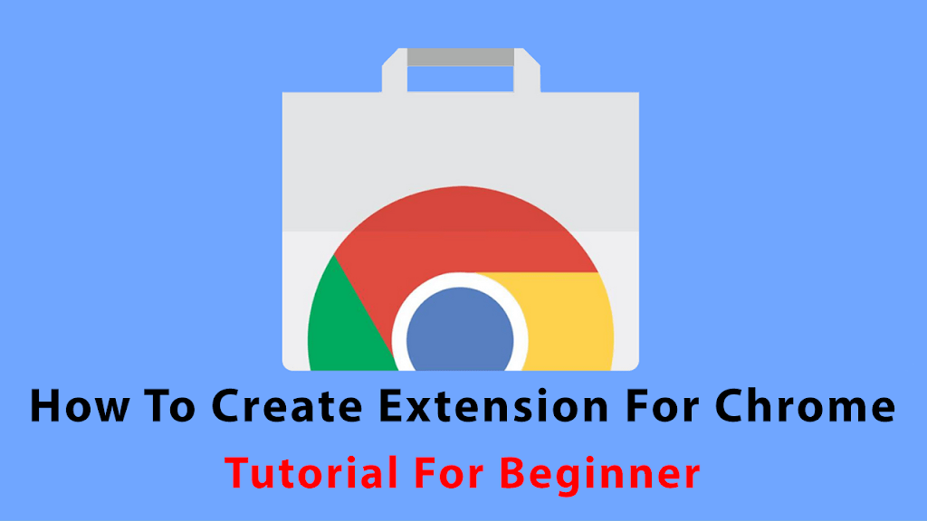 How To Create Extension For Chrome 3 Simple Steps