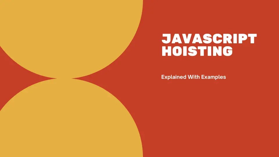 JavaScript Hoisting Explained With Examples W3tweaks