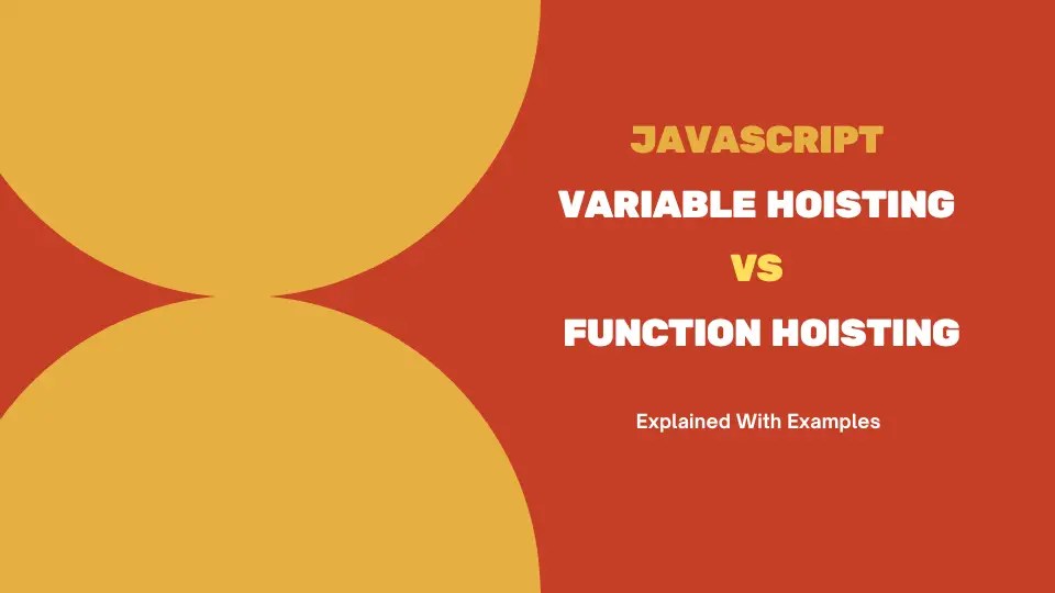 JavaScript Variable Hoisting Vs Function Hoisting Explained W3tweaks