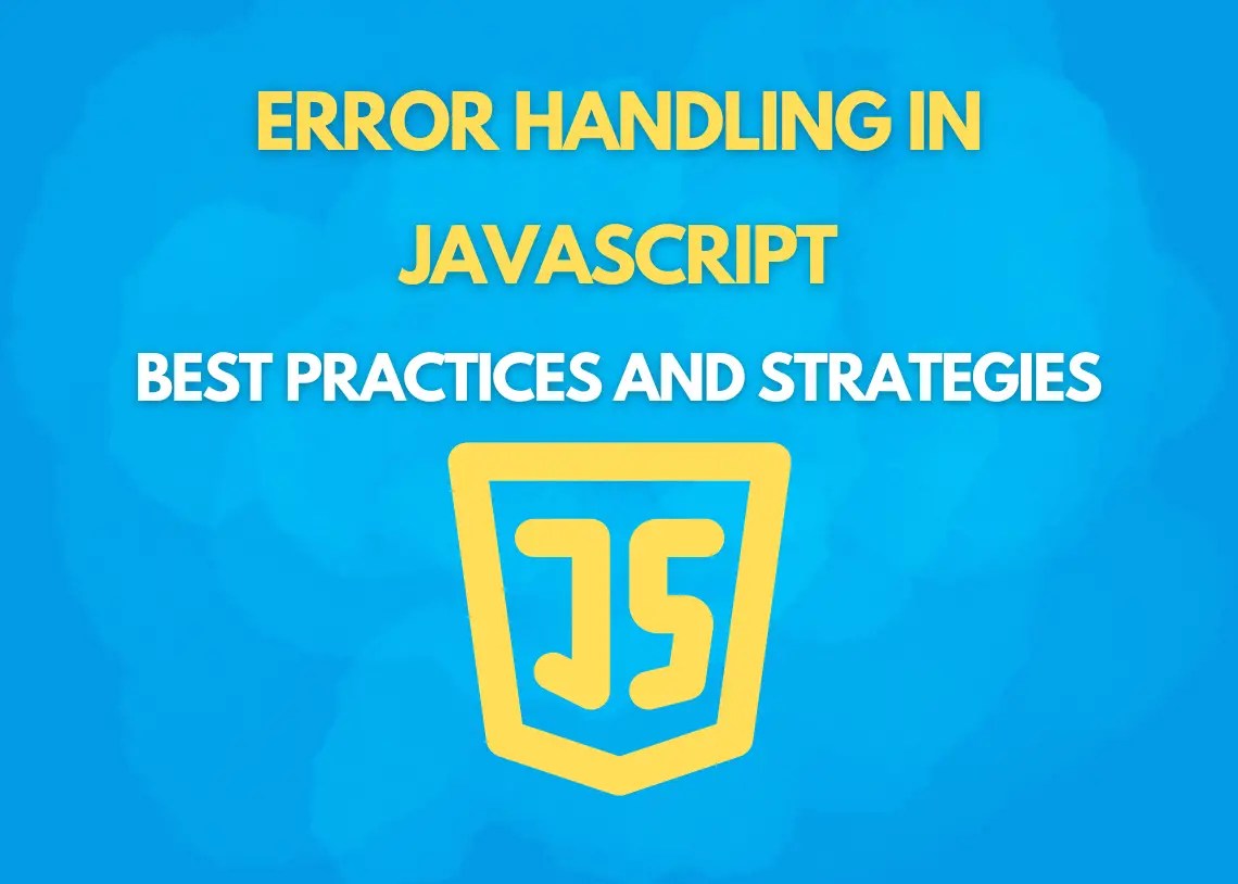 Error Handling In JavaScript Best Practices And Strategies W3tweaks