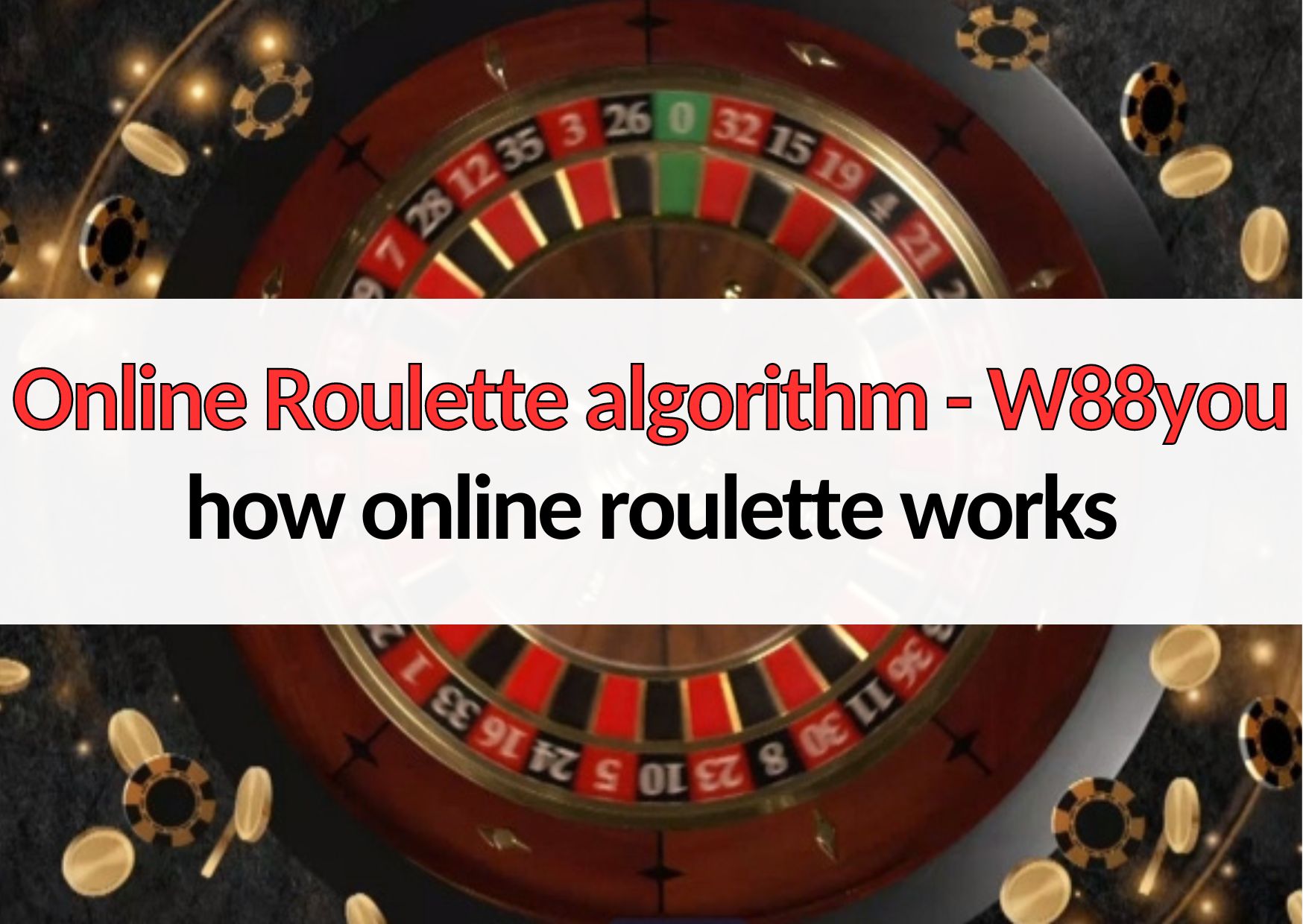 Online Roulette algorithm Learn how online roulette works!