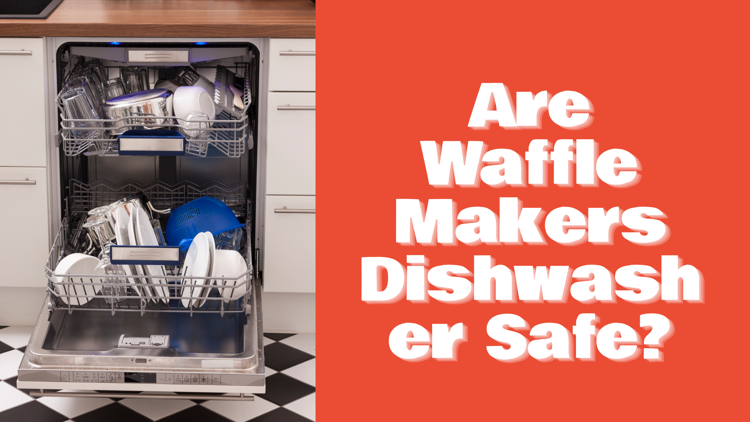 Are Waffle Makers Dishwasher Safe? Find Out Now!