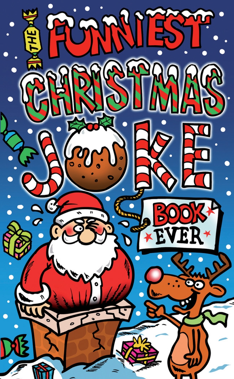 The Funniest Christmas Joke Book Ever Walker Books Australia