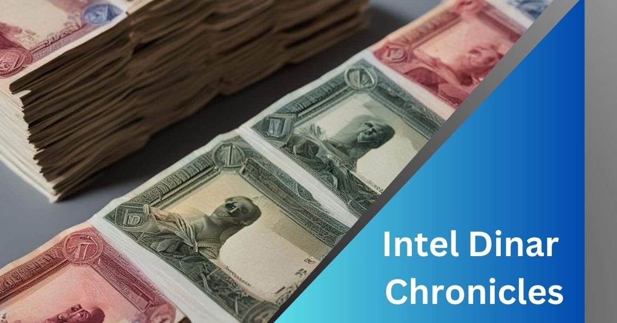 Intel Dinar Chronicles A Detailed Look!