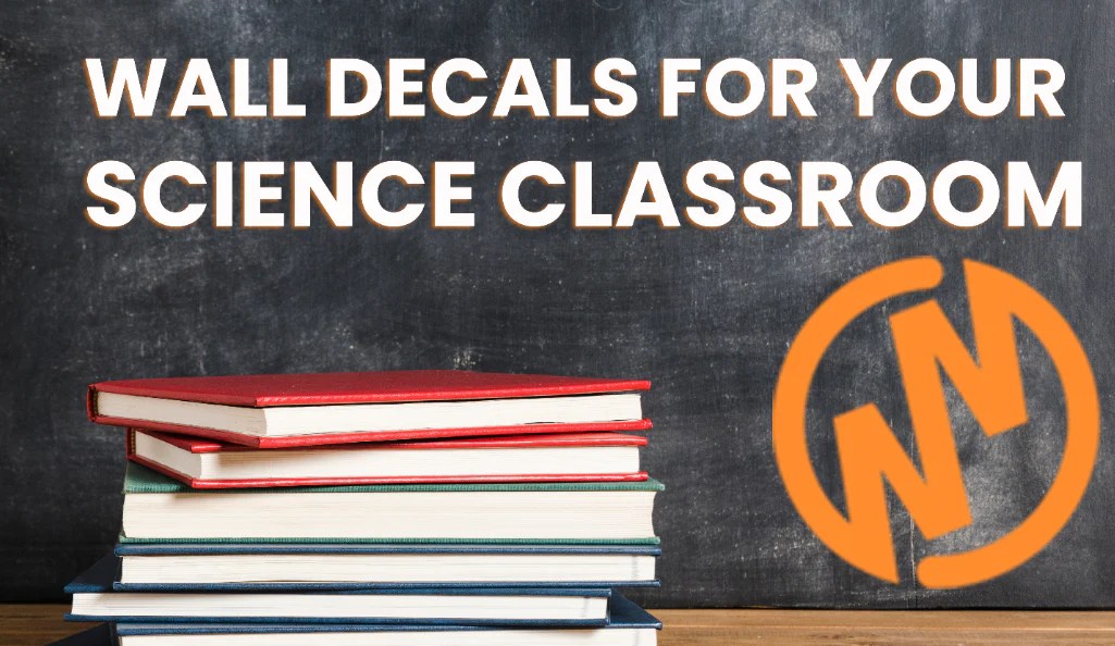 How To Enhance Your Science Classroom With Wall Decals Wallmonkeys