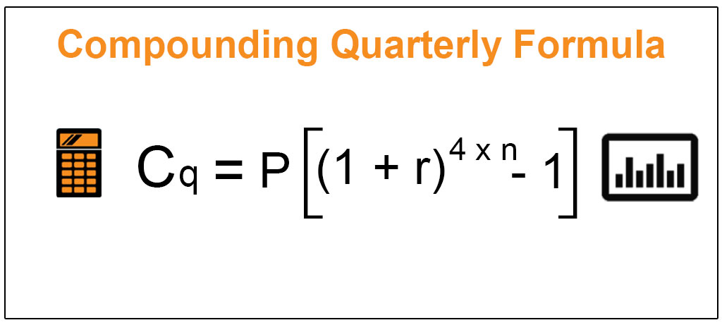 Compounding Quarterly (Meaning, Formula) How to Calculate?