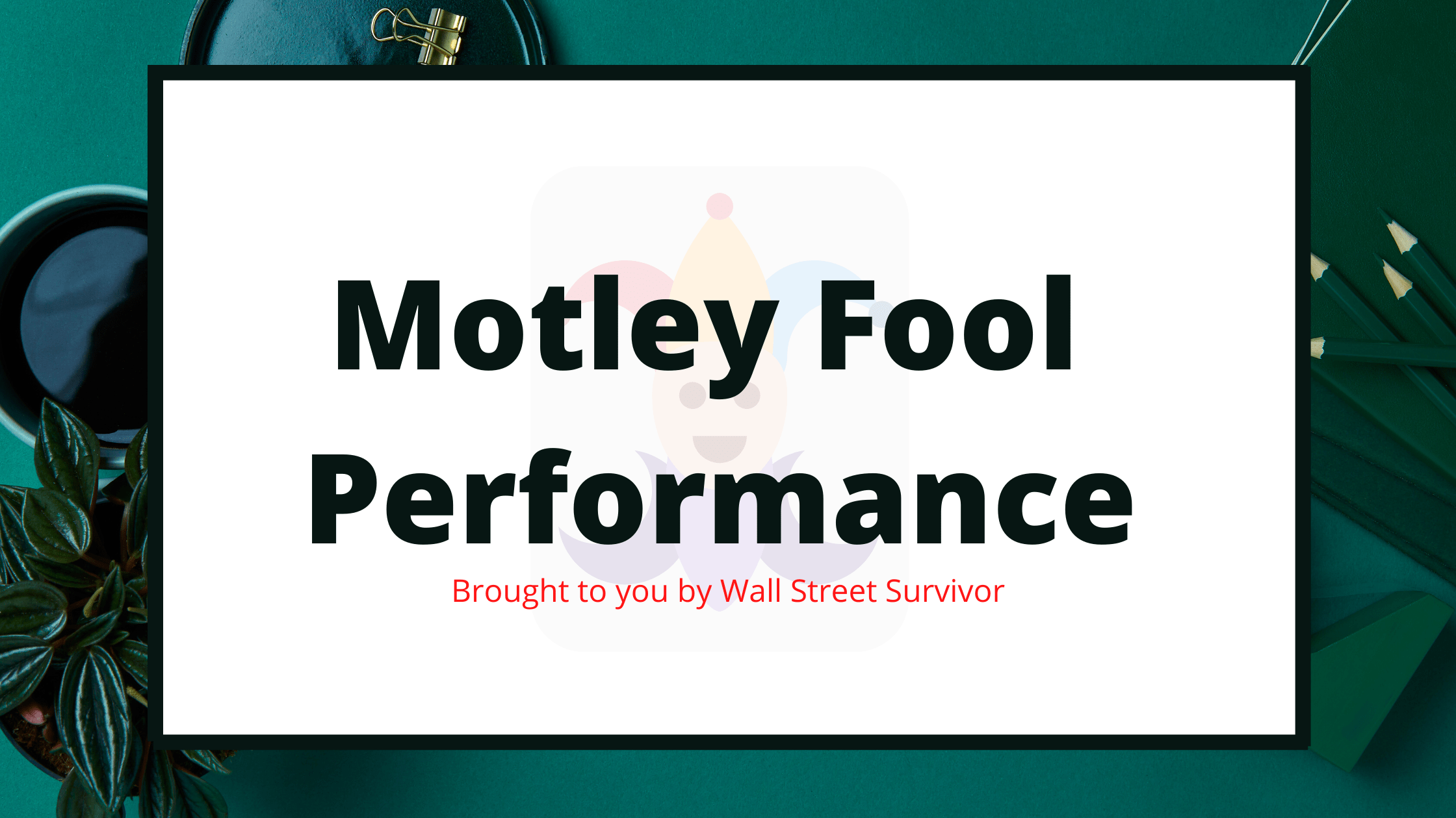 Motley Fool Performance Wall Street Survivor