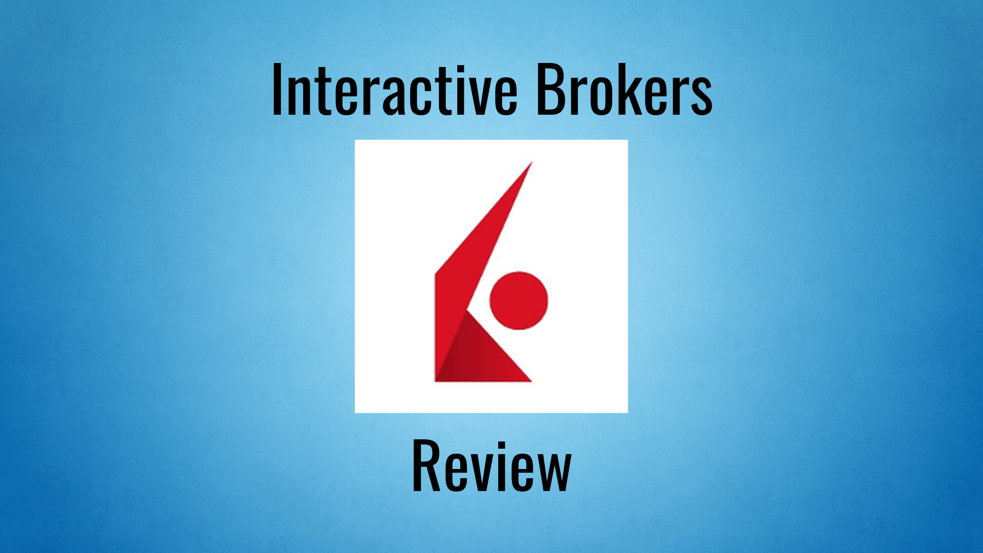 Interactive Brokers Review 2022