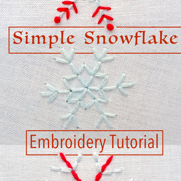 Simple Snowflake Embroidery Pattern Tutorial Wandering Threads Embroidery