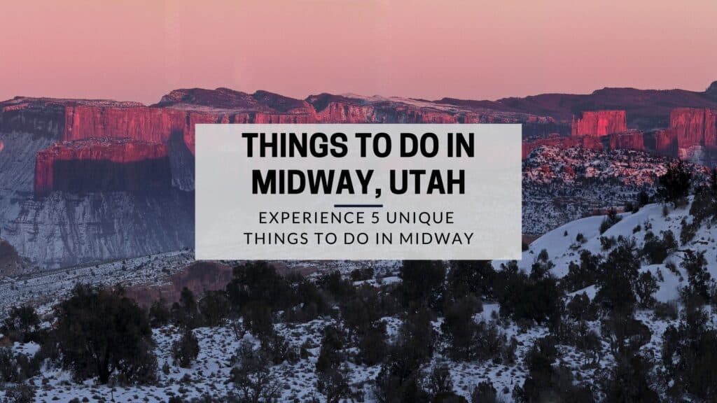 Top 5 BEST Things To Do In Midway, Utah Wanderlust With Lisa