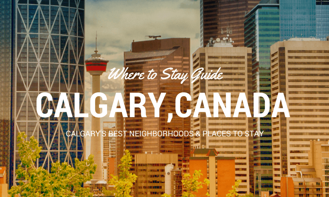 Where to Stay in Calgary Calgary's Best Areas to Stay