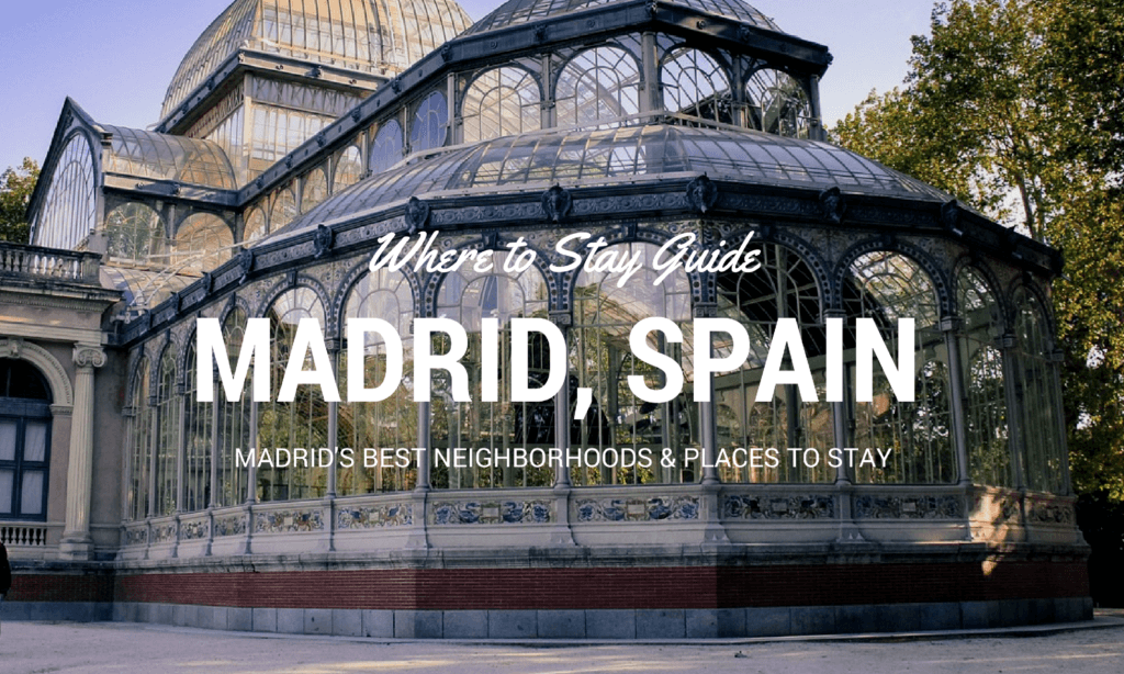 Where To Stay in Madrid Madrid's Coolest Neighbourhoods and Places to Stay
