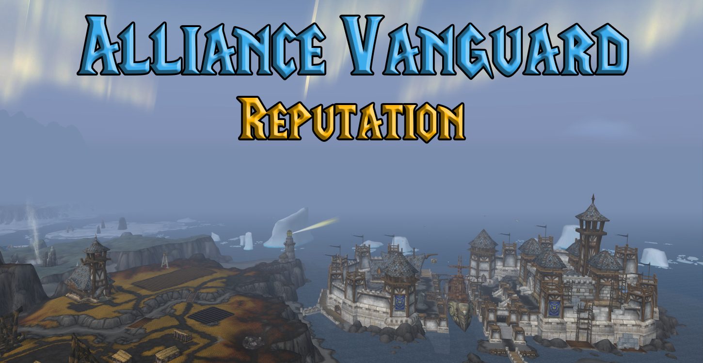 Alliance Vanguard Reputation Guide (WotLK) Wrath of the Lich King Classic Warcraft Tavern