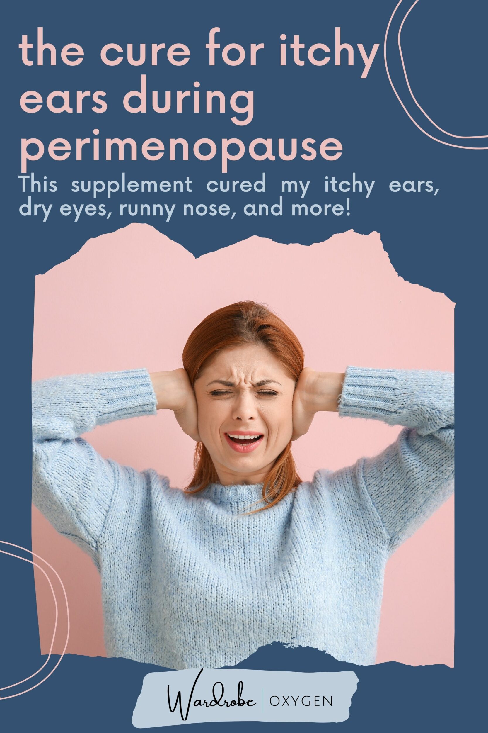The Cure for Itchy Ears During Perimenopause Wardrobe Oxygen