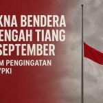 Recordando el G30S/PKI a través de una bandera de medio polo, este es un significado que a menudo se olvida