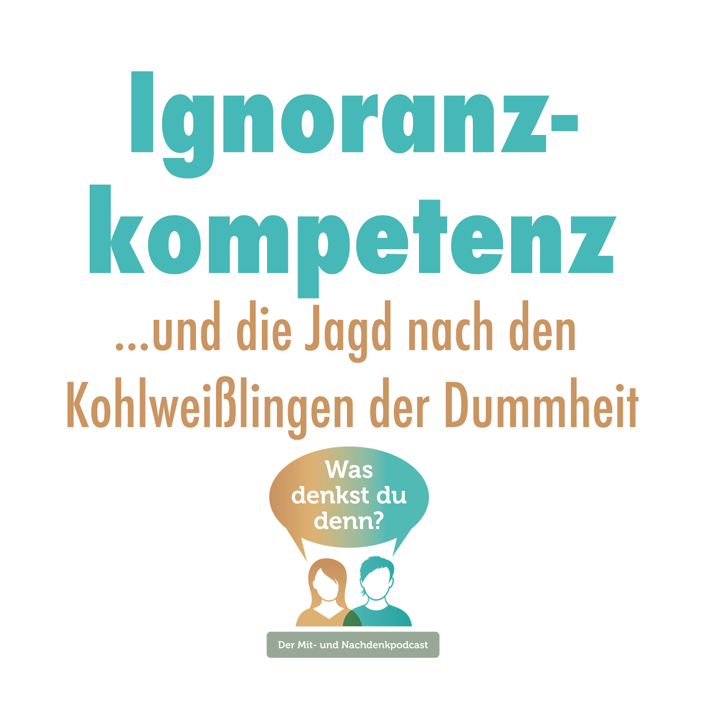 Dummheit Was Denkst Du Denn