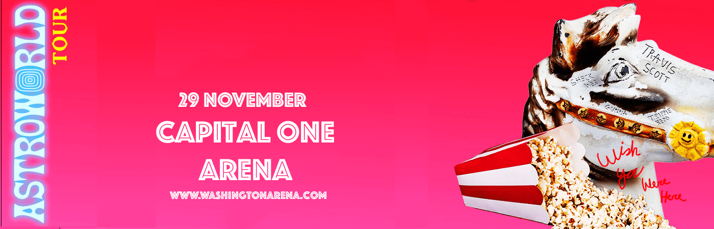 Travis Scott Tickets 29th November Capital One Arena previously