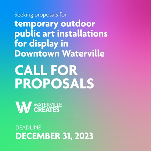 Waterville Creates Invites Proposals for Temporary Art Installations