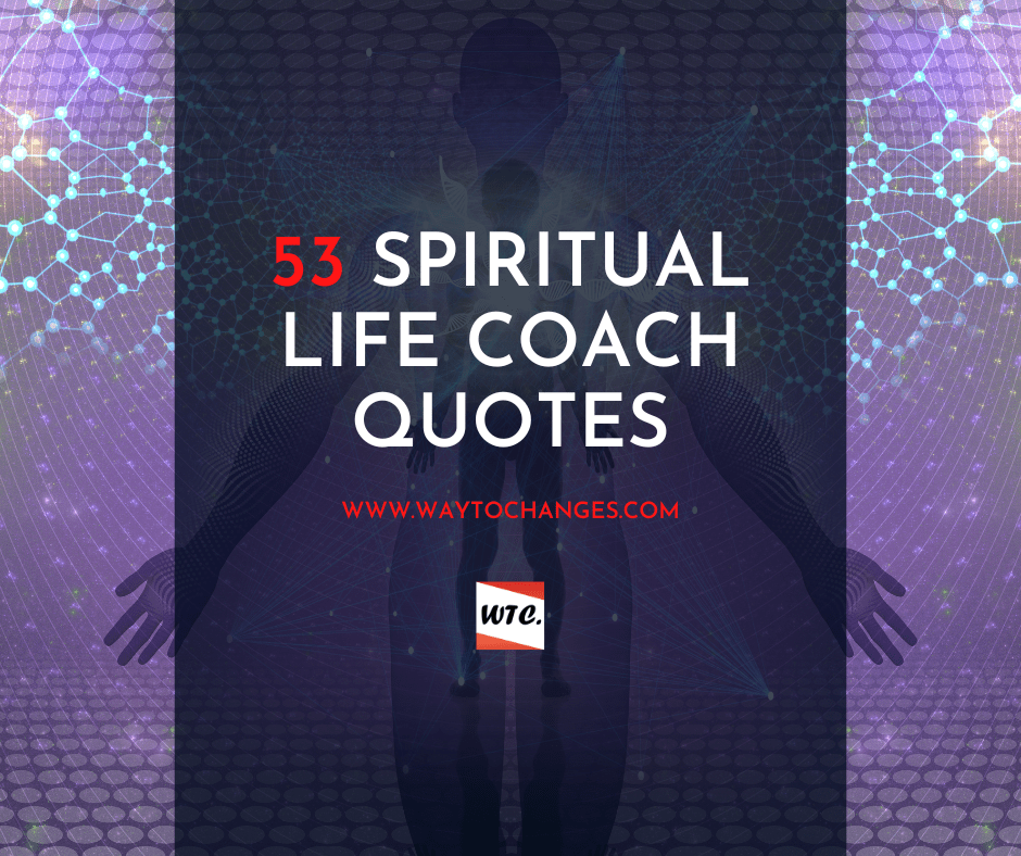53 Spiritual Life Coach Quotes That Will Awaken Clients