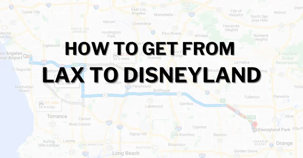 How to Get to Disneyland Resort from LAX Airport WDW Magazine