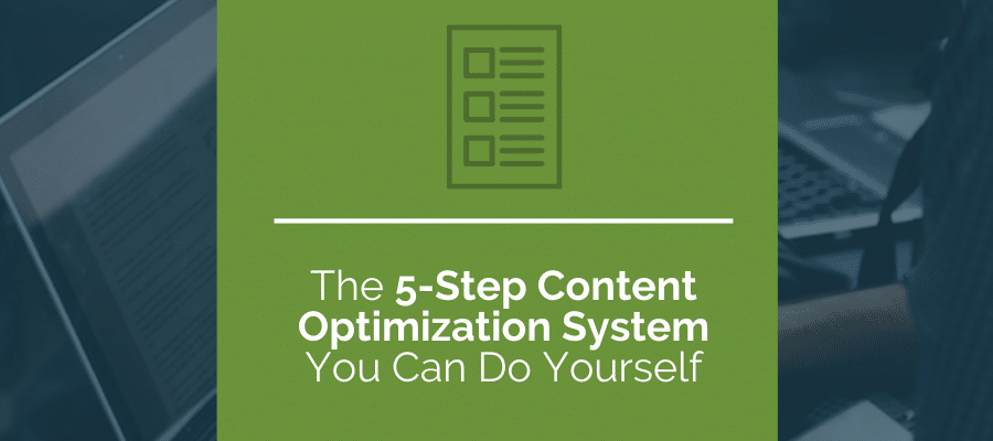 The 5Step Content Optimization System You Can Do Yourself Web Ascender