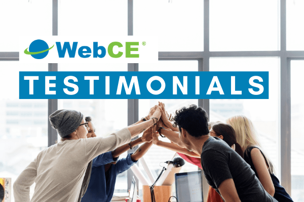 Online Continuing Education & CPE Testimonials WebCE