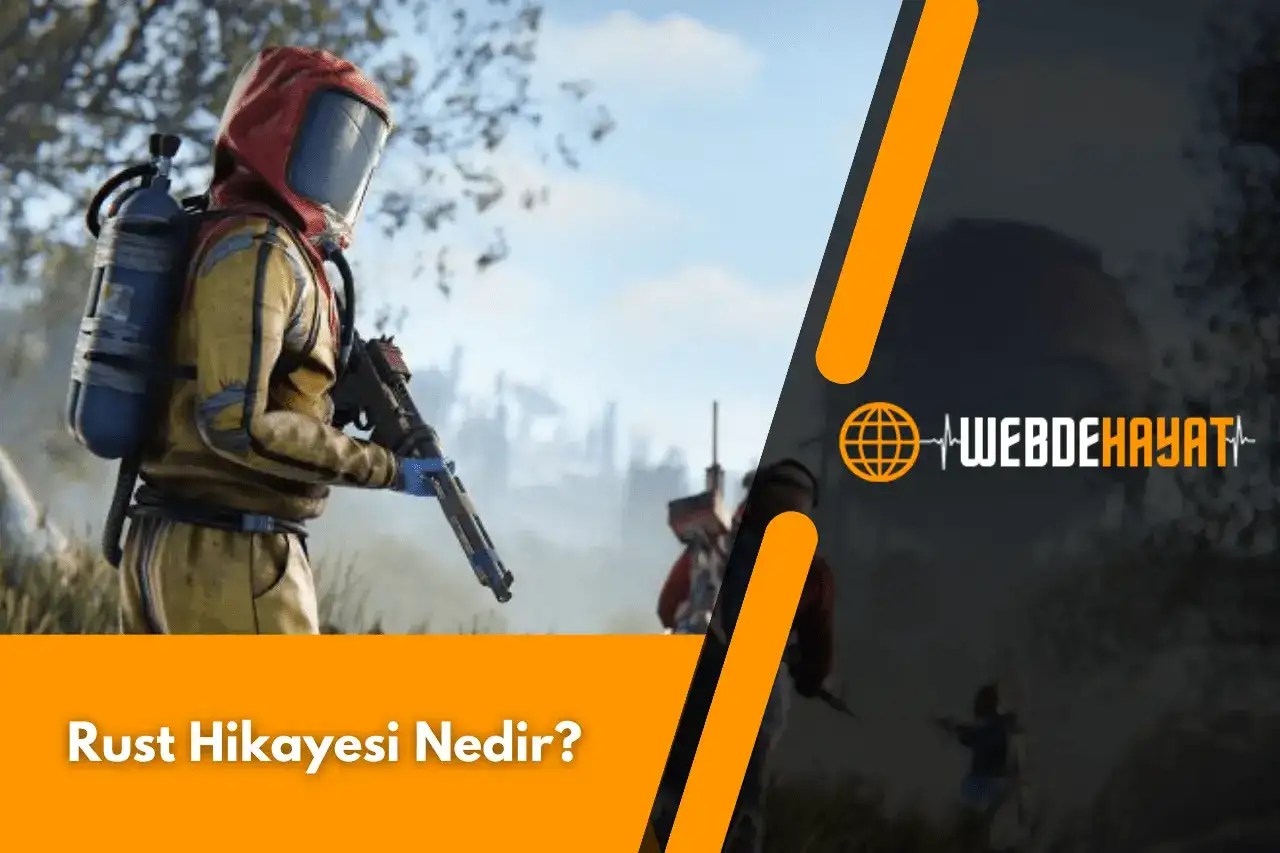 Rust Hikayesi Nedir? deHayat