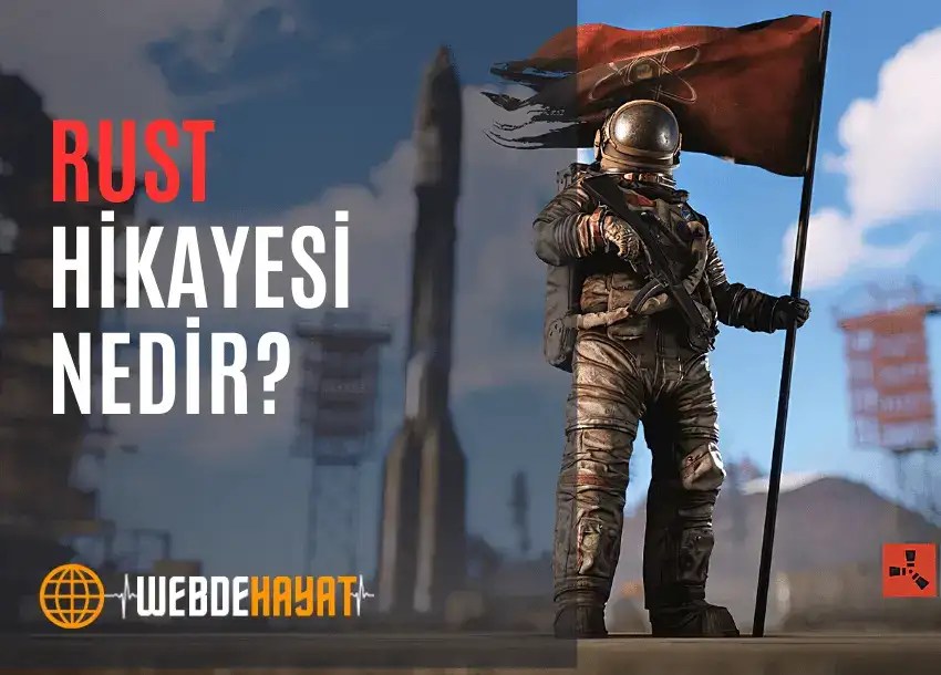 Rust Hikayesi Nedir? deHayat