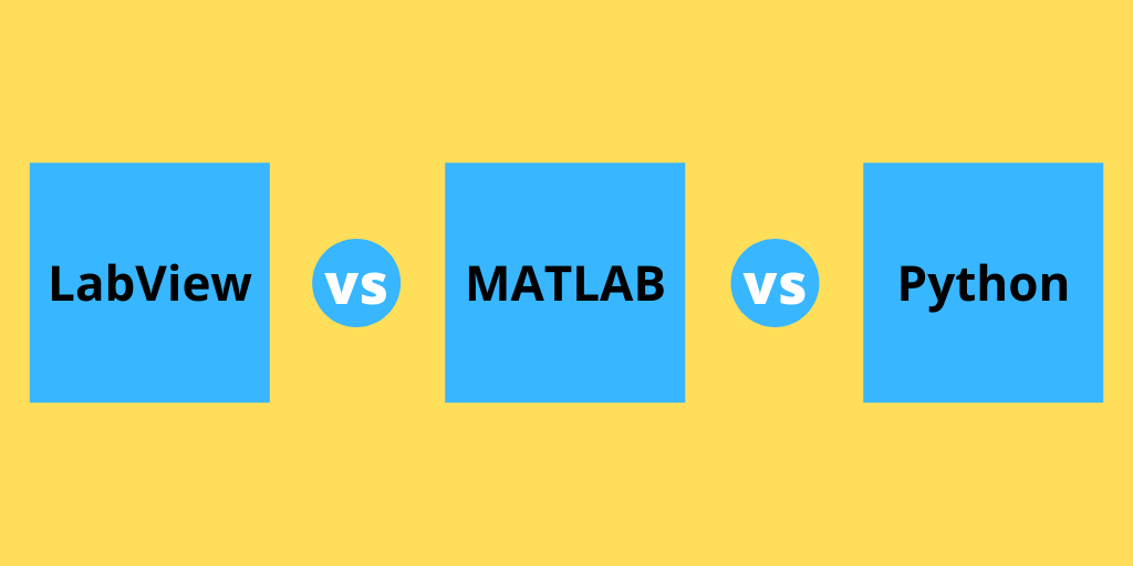 LabVIEW vs. MATLAB vs. Python Best Blog