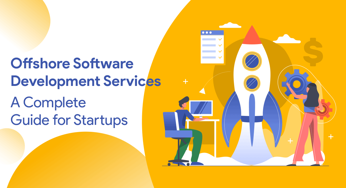 Offshore Software Development Services A Complete Guide for Startups