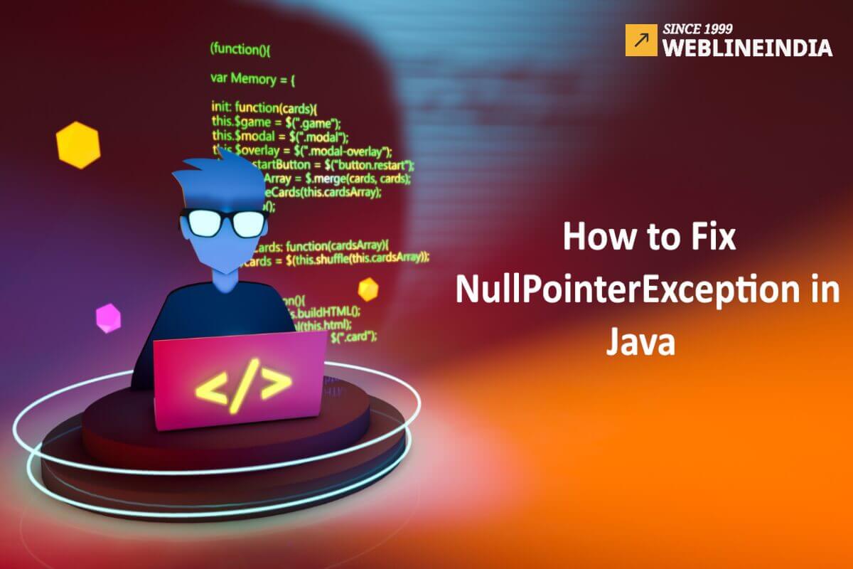 How to Fix NullPointerException in Java? (13 ways with examples)